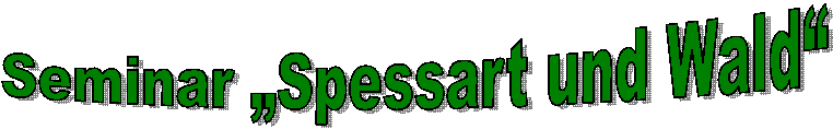 Seminar �Spessart und Wald�